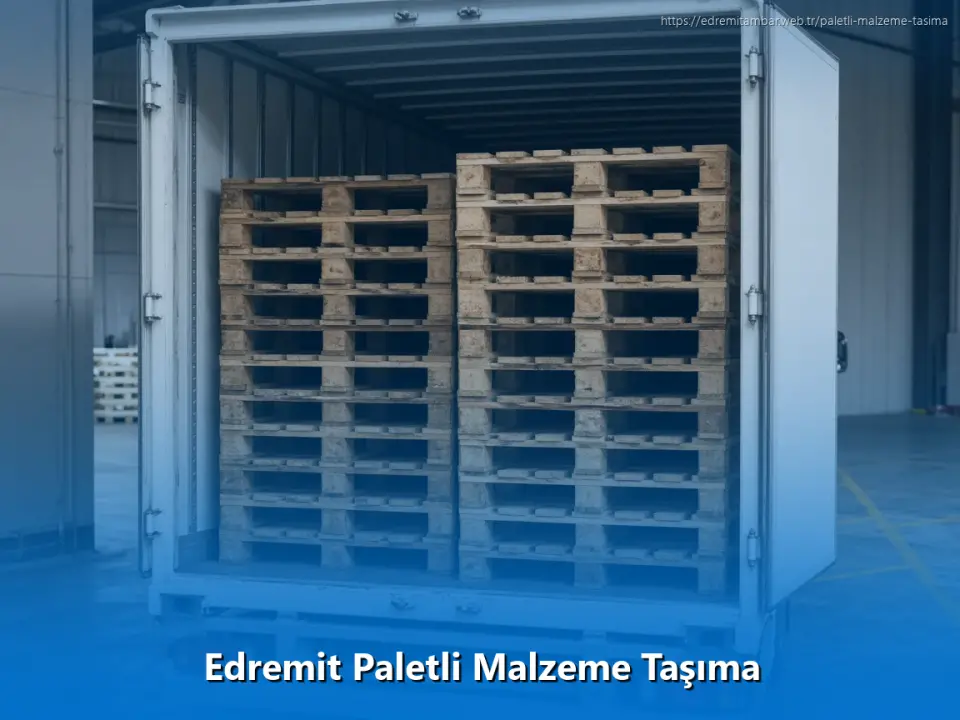 Edremit Paletli Malzeme Taşıma