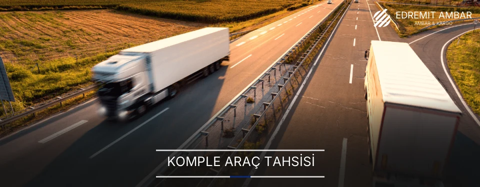Edremit Komple Araç Tahsis ve Sevkiyat
