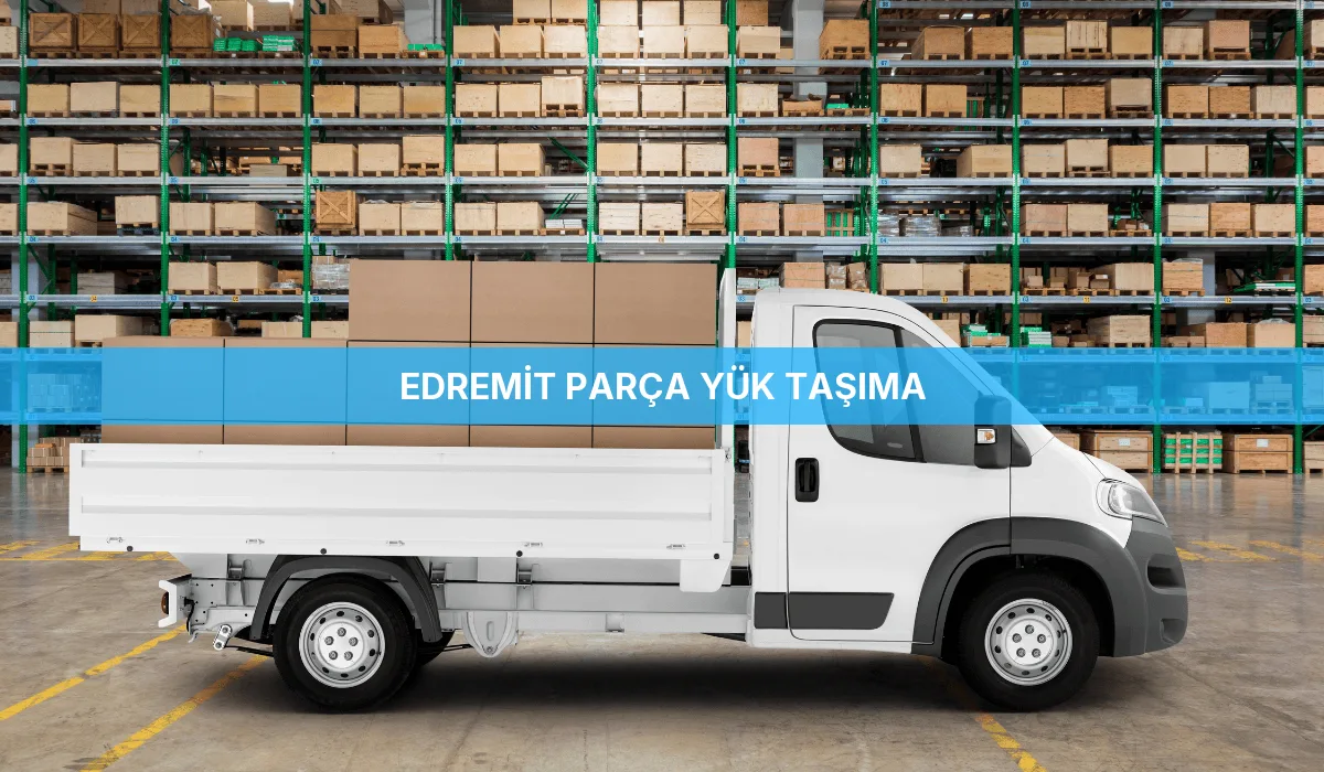 Edremit Parça Yük Taşıma