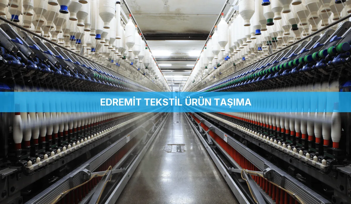 Edremit Tekstil Ürün Taşıma